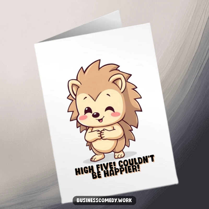 Funny Free Printable Congratulations Card: Beaming hedgehog happily shaking hands with an unseen entity, signifying a great deal.